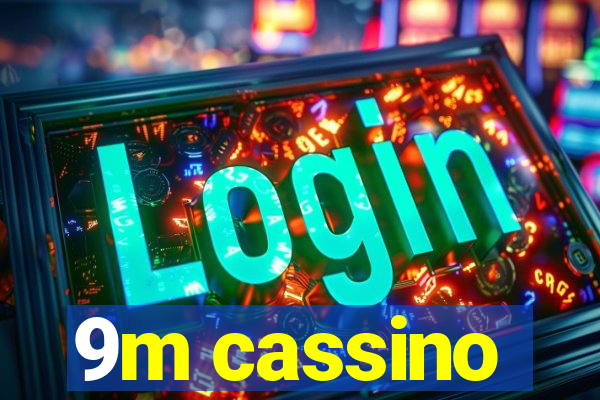 9m cassino